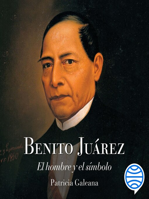 Title details for Benito Juárez by Patricia Galeana - Available